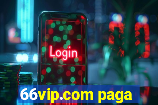 66vip.com paga